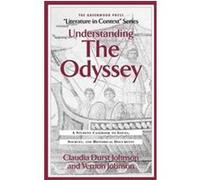 Understanding the Odyssey, Greenwood Press Literature in Context Series Claudia D. Johnson, Vernon E. Johnson (Auteur)