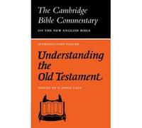 Understanding the Old Testament, The Cambridge Bible Commentary: New English Bible O. Jessie Lace (Auteur)