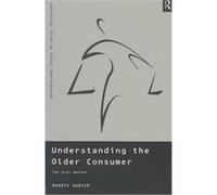 Understanding the Older Consumer, International Series in Social Psychology Barrie Gunter (Auteur)