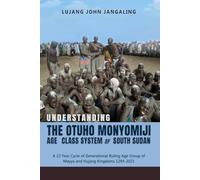 Understanding the Otuho Monyomiji Age Class System of South Sudan. A 22 Year Cycle of Generational Ruling Age Group of Mayya and Hujang Kingdoms 1294-2021