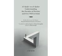Understanding the Paradox of Destiny and Free Will in Islam