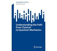 Understanding The Path From Classical To Quantum Mechanics