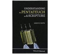 Understanding The Pentateuch As A Scripture