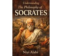 Understanding The Philosophy of Socrates