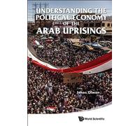 Understanding The Political Economy Of The Arab Uprisings