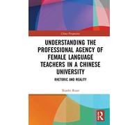 Understanding The Professional Agency Of Female Language Teachers In A Chinese University