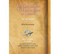 Understanding The Prophecies of Jesus... in 21 Days: Understanding The Prophecies of Jesus in 21 Days
