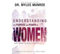 Understanding the Purpose and Power of Women: God's Design for Female Identity: With Study Guide