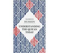 Understanding The Qur'An Today (Paperback) Mahmoud Hussein, (Auteur)