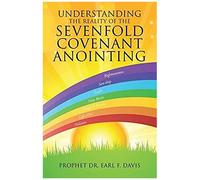 Understanding The Reality Of The Sevenfold Covenant Anointing