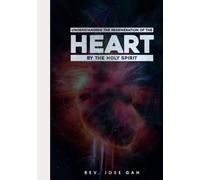 Understanding the regeneration of the heart by the Holy Spirit