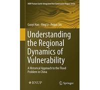 Understanding the Regional Dynamics of Vulnerability: A Historical Approach to the Flood Problem in China