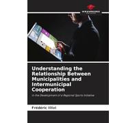 Understanding the Relationship Between Municipalities and Intermunicipal Cooperation: in the Development of a Regional Sports Initiative
