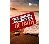 Understanding The Righteousness of Faith