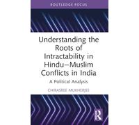 Understanding the Roots of Intractability in Hindu-Muslim Conflicts in India