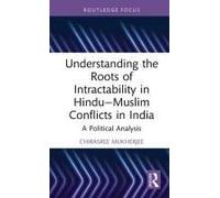 Understanding The Roots Of Intractability In Hindu-Muslim Conflicts In India