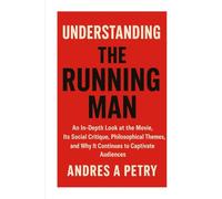 Understanding The Running Man(Unofficial Movie Reviews Guide): An In-Depth Look at the Movie, Its Social Critique, Philosophical Themes, and Why It Continues to Captivate Audiences