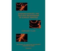 Understanding the Self-ego Relationship in Clinical Practice, Society of Analytic Psychology Series Margaret Clark (Auteur)