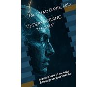 Understanding the 'Self': Learning How to Navigate & Reprogram Your Inner AI