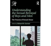 Understanding the Sexual Betrayal of Boys and Men