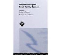 Understanding the Small Family Business by Denise Fletcher