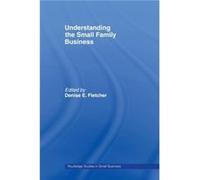 Understanding the Small Family Business by Denise Fletcher Denis Fletcher (Auteur)