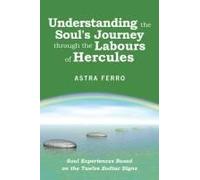 Understanding The Soul's Journey Through The Labours Of Hercules