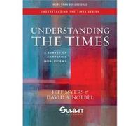 Understanding the Times Volume 2 A Survey of Competing Worldviews by Dr Jeff Myers & Dr David A Noebel Dr Jeff Myers Dr David A Noebel (Auteur)