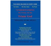 Understanding The Trinity Of The Triune God!