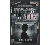 UNDERSTANDING THE TRUTH BEHIND THE LIE: The Eleanor Williams Case and the Lie That Divided a Town