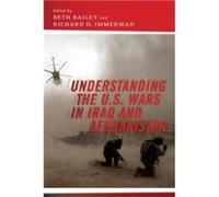 Understanding the U.S. Wars in Iraq and Afghanistan Understanding the U.S. Wars in Iraq and Afghanistan (Auteur)