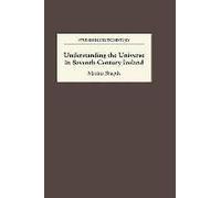 Understanding The Universe In Seventh-Century Ireland