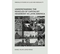 Understanding the Vehicles of Capitalist Hegemony in Latin America: Capitalism in Context