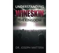 Understanding The Wineskin of The Kingdom