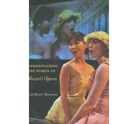 Understanding the Women of Mozart's Operas Kristi Brown-Montesano (Auteur)