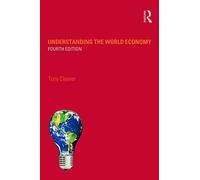 Tony Cleaver – Understanding the World Economy – Broché – Routledge
