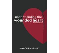 Understanding the Wounded Heart