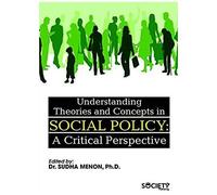 Understanding Theories And Concepts In Social Policy: A Critical Perspective