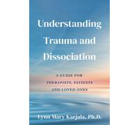 Understanding Trauma And Dissociation