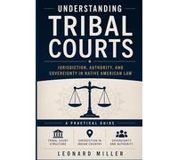 Understanding Tribal Courts: Jurisdiction, Authority, and Sovereignty in Native American Law