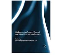 Understanding Tropical Coastal And Island Tourism Development
