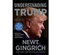 Understanding Trump by Newt Gingrich Inconnu (Auteur)