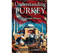 Understanding Turkey: Culture and History