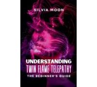 Understanding Twin Flame Telepathy