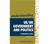 Understanding UsUk Government and Politics 2nd EDN by Duncan Watts Watts, Duncan (Auteur)