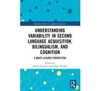 Understanding Variability In Second Language Acquisition, Bilingualism, And Cognition