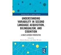 Understanding Variability In Second Language Acquisition, Bilingualism, And Cognition