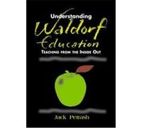 Understanding Waldorf Education Jack Petrash (Auteur)