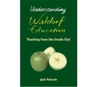 Understanding Waldorf Education Petrash, Jack (Auteur)