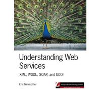 [Understanding Web Services: XML, WSDL, SOAP, and UDDI (Independent Technology Guides)] [By: Newcomer, Eric] [May, 2002]